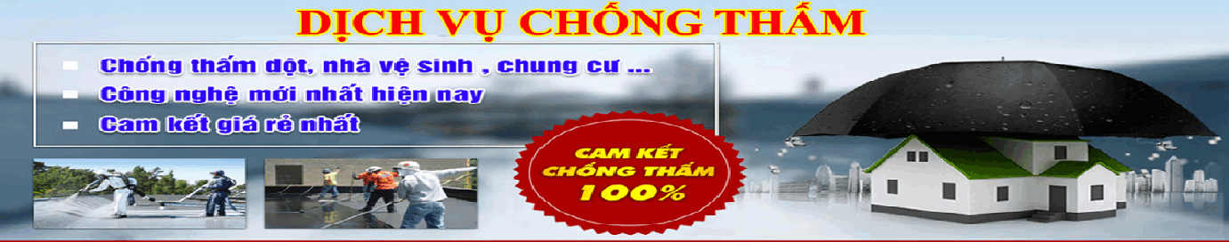 Chống thấm dột tại Hà Nội uy tín giá rẻ đảm bảo triệt để 100%